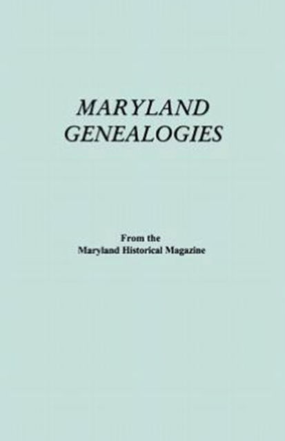 Cover for Maryland Historical Magazine · Maryland Genealogies. a Consolidation of Articles from the Maryland Historical Magazine. in Two Volumes. Volume II (Families Goldsborough - Young) (Paperback Book) (2012)