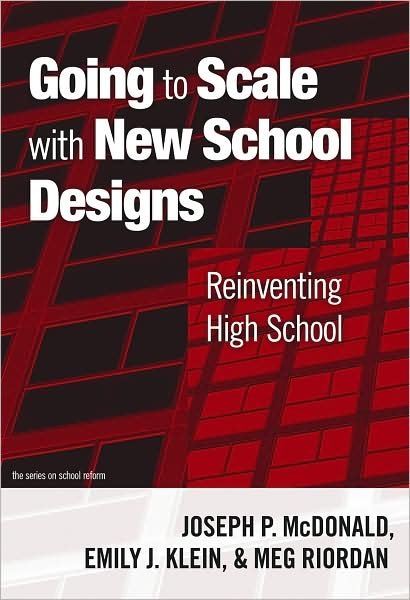 Cover for Joseph P. McDonald · Going to Scale with New School Designs: Reinventing High School - On School Reform (Paperback Bog) (2009)