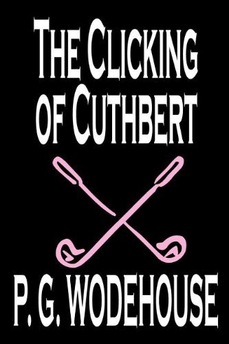 Cover for P. G. Wodehouse · The Clicking of Cuthbert (Paperback Bog) (2004)