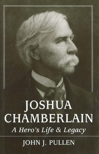 Cover for John J. Pullen · Joshua Chamberlain: A Hero's Life and Legacy (Hardcover Book) (1999)