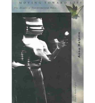 Cover for Anna Halprin · Moving Toward Life (Paperback Book) (1995)