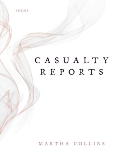 Cover for Martha Collins · Casualty Reports: Poems (Paperback Book) (2022)