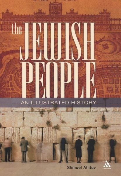 The Jewish People: An Illustrated History - Shmuel Ahituv - Bøger - Bloomsbury Publishing PLC - 9780826418869 - 15. november 2006