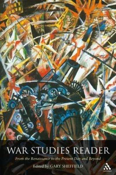 Cover for Gary Sheffield · War Studies Reader: From the Seventeenth Century to the Present Day and Beyond (Hardcover Book) (2010)