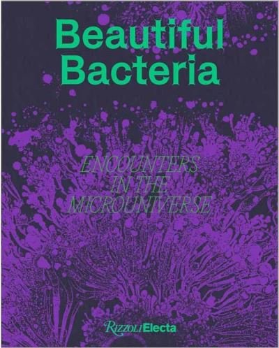 Cover for Tal Danino · Beautiful Bacteria: Encounters in the Microuniverse (Gebundenes Buch) (2024)