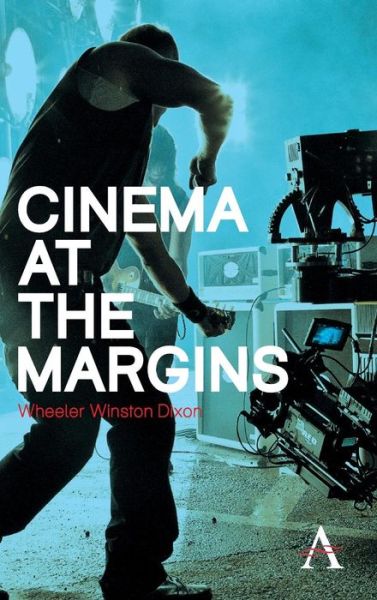 Cover for Wheeler Dixon · Cinema at the Margins - Anthem Film and Culture (Hardcover Book) (2013)