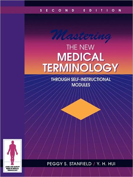 Mastering the New Medical Terminology Through Self-Instructional Modules - Peggy S. Stanfield - Books - Jones and Bartlett Publishers, Inc - 9780867206869 - February 17, 1995