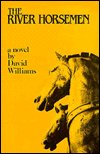 Cover for David Williams · The river horsemen (Buch) (1981)