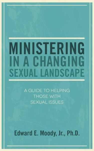 Cover for Edward E Moody · Ministering in a Changing Sexual Landscape (Paperback Book) (2015)