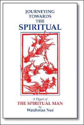 Cover for Watchman Nee · Journeying Towards the Spiritual: a Digest of the Spiritual Man in 42 Lessons (Paperback Book) (2006)