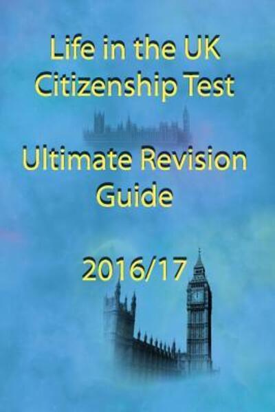 Cover for Andrew D Jones · Life in the UK Citizenship Test Ultimate Revision Guide 2016 (Paperback Book) (2016)