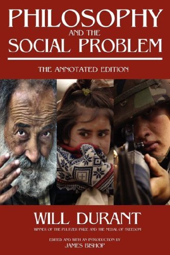 Philosophy and the Social Problem: the Annotated Edition - Will Durant - Livros - Promethean Press - 9780973769869 - 14 de fevereiro de 2008