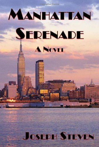 Cover for Joseph Steven · Manhattan Serenade: a Novel (Paperback Book) (2007)