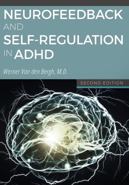 Cover for Werner Van Den Bergh · Neurofeedback and Self-Regulation in ADHD - 2nd Edition (Pocketbok) (2017)