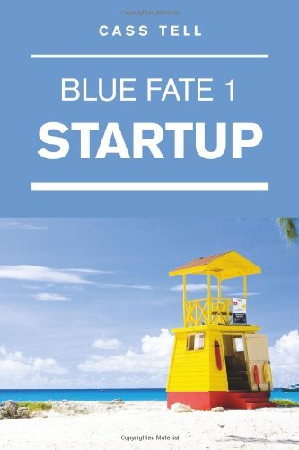 Cover for Cass Tell · Startup (Blue Fate 1) (Paperback Book) (2013)