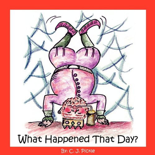 Cover for C.J. Pickle · What Happened That Day? (Paperback Book) (2010)