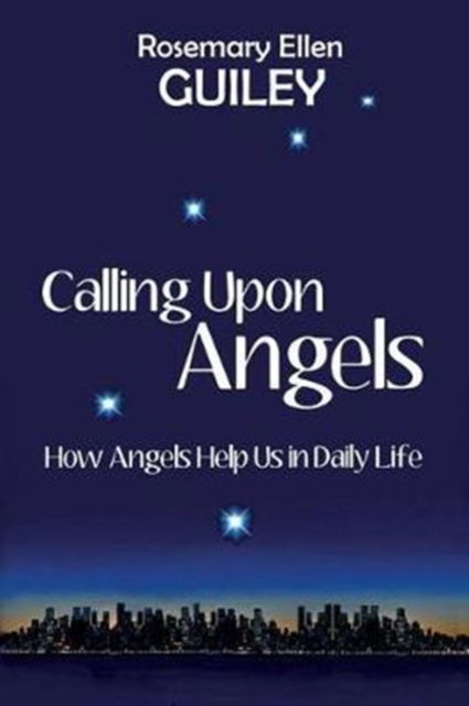 Cover for Rosemary Ellen Guiley · Calling Upon Angels: How Angels Help Us in Daily Life (Paperback Bog) (2015)