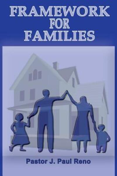 Cover for J Paul Reno · Framework for Families (Paperback Book) (2015)