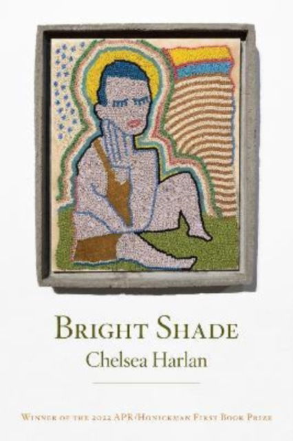 Cover for Chelsea Harlan · Bright Shade - APR / Honickman First Book Prize (Paperback Book) (2023)