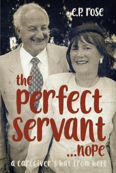 Cover for E P Rose · The Perfect Servant...Nope (Paperback Bog) (2018)
