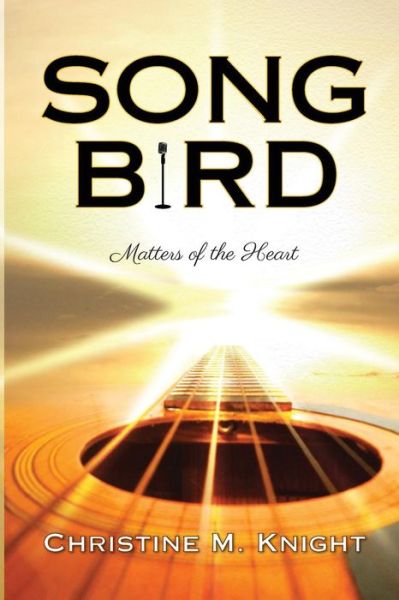 Cover for Christine M Knight · Song Bird (Paperback Book) (2015)