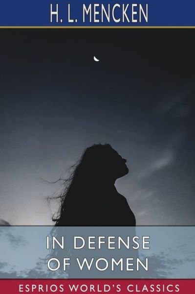 Cover for Professor H L Mencken · In Defense of Women (Paperback Book) (2024)