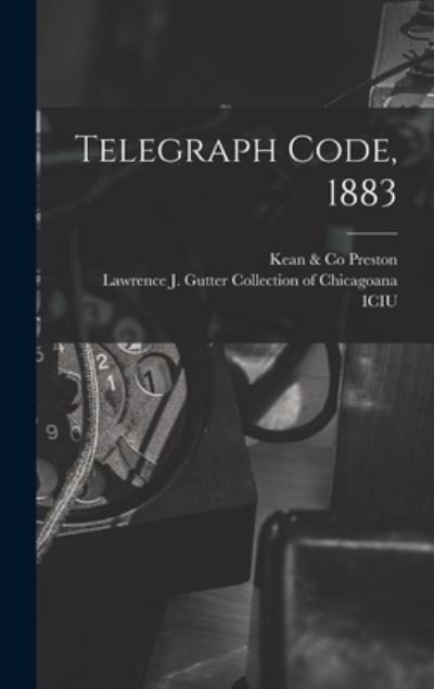 Cover for Kean &amp; Co Preston · Telegraph Code, 1883 (Hardcover Book) (2021)