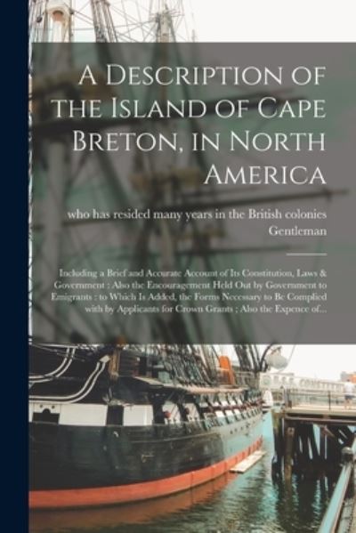 Cover for Who Has Resided Many Years Gentleman · A Description of the Island of Cape Breton, in North America [microform] (Paperback Book) (2021)