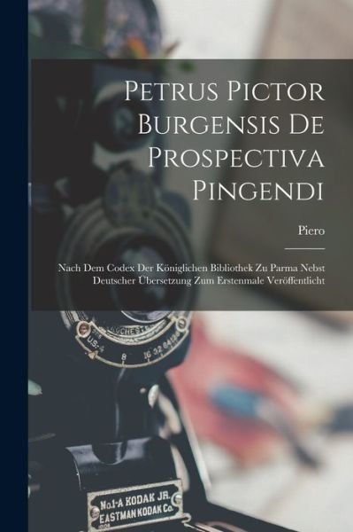Cover for Piero · Petrus Pictor Burgensis de Prospectiva Pingendi (Book) (2022)