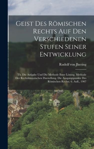 Cover for Rudolf Von Jhering · Geist des Römischen Rechts Auf Den Verschiedenen Stufen Seiner Entwicklung (Bog) (2022)