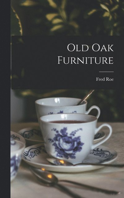 Cover for Fred Roe · Old Oak Furniture (Book) (2022)