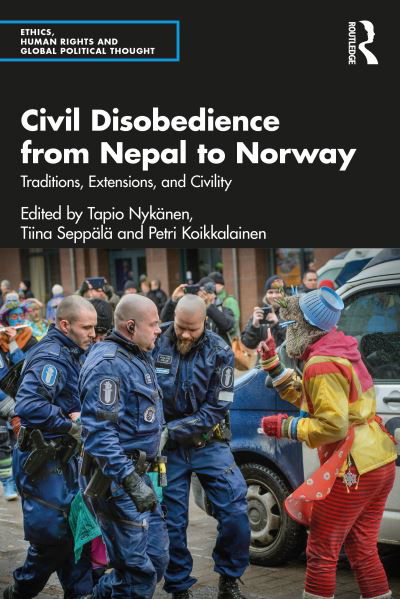 Cover for Tapio Nykänen · Civil Disobedience from Nepal to Norway: Traditions, Extensions, and Civility - Ethics, Human Rights and Global Political Thought (Paperback Book) (2022)