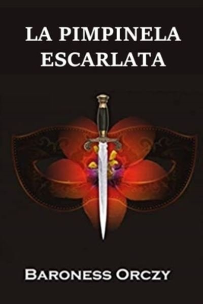 Cover for Baroness Orczy · La Pimpinela Escarlata The Scarlet Pimpernel, Spanish edition (Paperback Book) (2021)