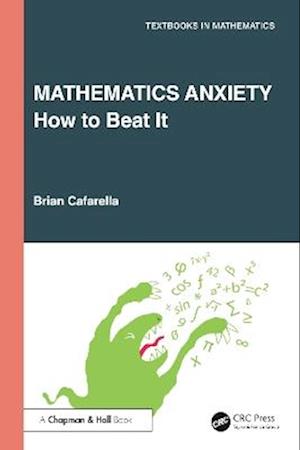 Cover for Brian Cafarella · Math Anxiety—How to Beat It! - Textbooks in Mathematics (Paperback Book) (2025)