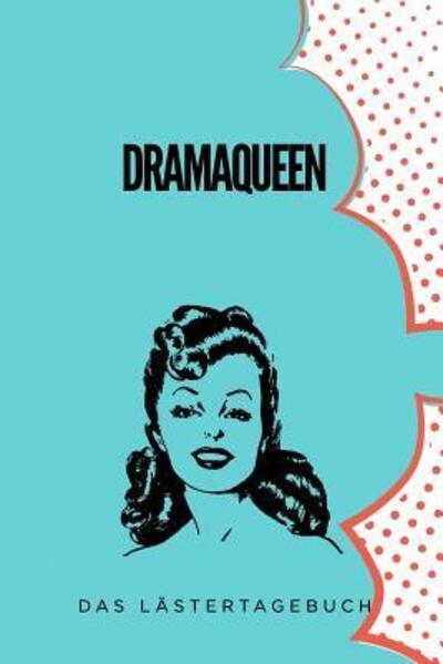 Dramaqueen - Bitch Kalender - Kirjat - Independently published - 9781075543869 - lauantai 22. kesäkuuta 2019