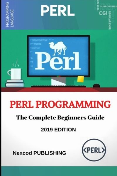 Perl - Nexcod Publishing - Libros - Independently Published - 9781088570869 - 6 de agosto de 2019