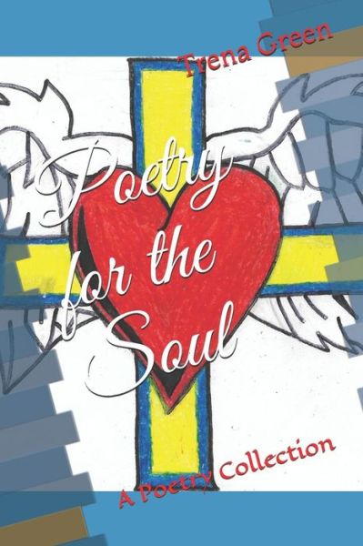 Deion Green · Poetry for the Soul A Poetry Collection (Book) (2019)