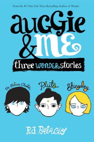Cover for R J Palacio · Auggie &amp; Me: Three Wonder Stories (Inbunden Bok) (2015)