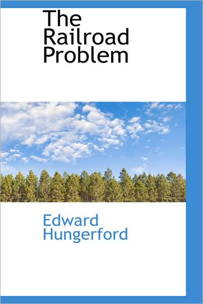 Cover for Edward Hungerford · The Railroad Problem (Hardcover Book) (2009)