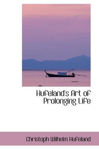 Cover for Christoph Wilhelm Hufeland · Hufeland's Art of Prolonging Life (Paperback Book) (2009)