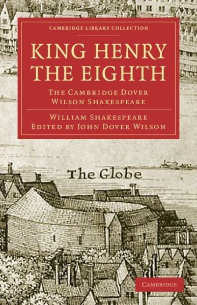 Cover for William Shakespeare · King Henry the Eighth: The Cambridge Dover Wilson Shakespeare - Cambridge Library Collection - Shakespeare and Renaissance Drama (Paperback Book) (2009)