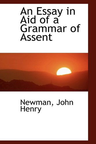 Cover for Newman John Henry · An Essay in Aid of a Grammar of Assent (Paperback Book) (2009)