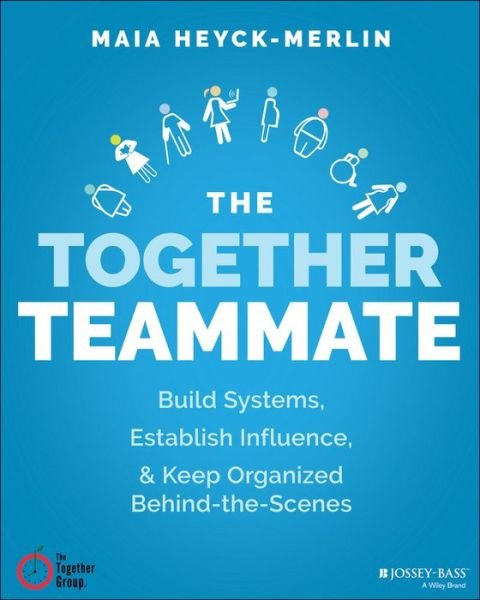 Cover for Maia Heyck-Merlin · The Together Teammate: Build Strong Systems, Make the Work Manageable, and Stay Organized Behind the Scenes (Taschenbuch) (2023)