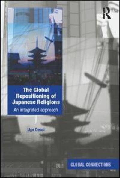 Cover for Ugo Dessi · The Global Repositioning of Japanese Religions: An integrated approach - Global Connections (Taschenbuch) (2017)