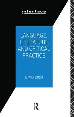 Cover for David Birch · Language, Literature and Critical Practice: Ways of Analysing Text - Interface (Hardcover Book) (2016)