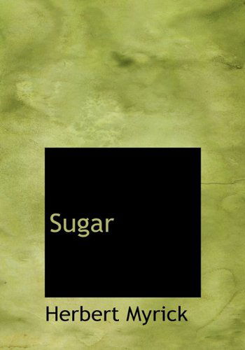 Cover for Herbert Myrick · Sugar (Hardcover Book) (2010)