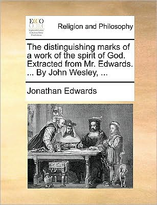 Cover for Jonathan Edwards · The Distinguishing Marks of a Work of the Spirit of God. Extracted from Mr. Edwards. ... by John Wesley, ... (Paperback Book) (2010)