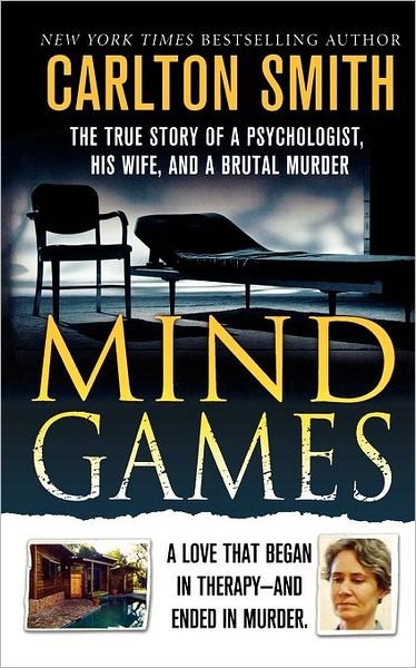 Cover for Carlton Smith · Mind Games: the True Story of a Psychologist, His Wife, and a Brutal Murder (Paperback Book) (2007)