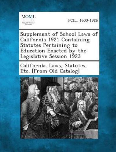 Cover for Statutes Etc [from O California Laws · Supplement of School Laws of California 1921 Containing Statutes Pertaining to Education Enacted by the Legislative Session 1923 (Paperback Book) (2013)