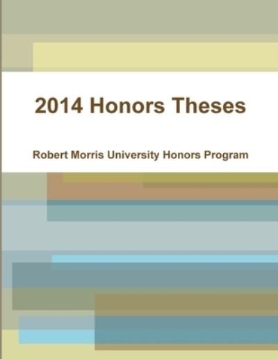 Cover for Rmu Honors Program · 2014 Honors Theses (Book) (2014)